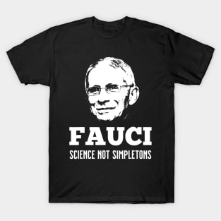 In Fauci We Trust Science Not Simpletons Gift T-Shirt
